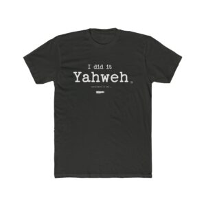 I Did It YAHWEH